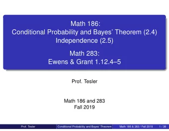 Math 186:  Conditional Probability and Bayes Theorem (2.4)  Independence (2.5)  Math 283:  Ewens
