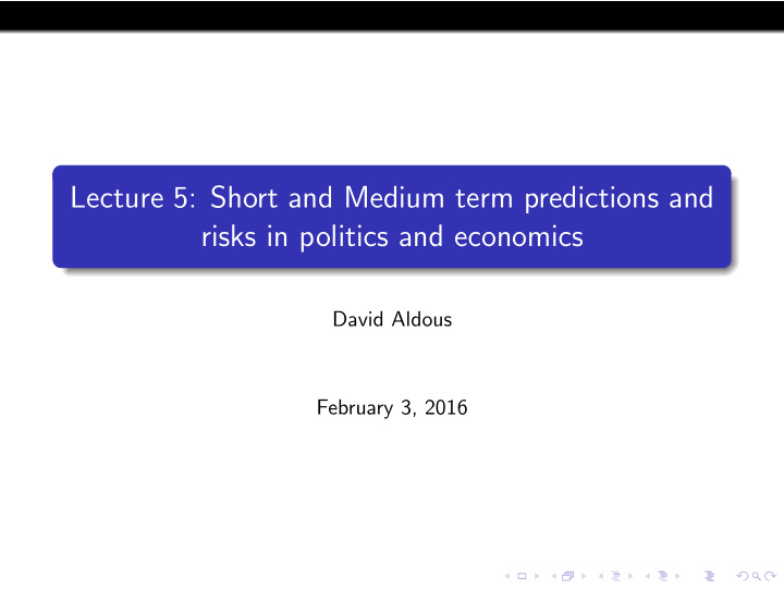 lecture 5 short and medium term predictions and risks in