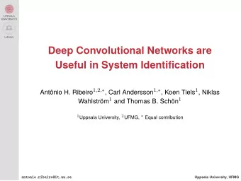 Deep Convolutional Networks are  Useful in System Identification Antnio H. Ribeiro 1 , 2 ,  ,
