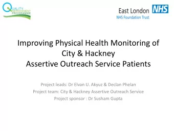 Project leads: Dr Elvan U. Akyuz &amp; Declan Phelan  Project team: City &amp; Hackney Assertive