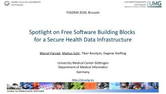 Spotlight on Free Sofuware Building Blocks  for a Secure Health Data Infrastructure  Marcel