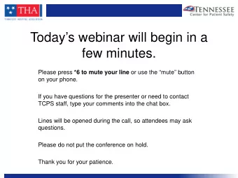 Todays webinar will begin in a  few minutes. Please press *6 to mute your line or use the