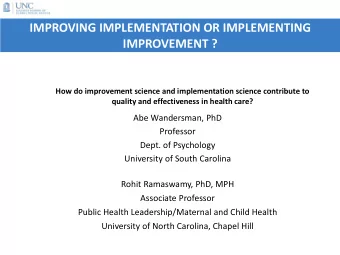 IMPROVEMENT ?  How do improvement science and implementation science contribute to quality and