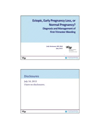 Ectopic, Early Pregnancy Loss, or Normal Pregnancy? Diagnosis and Management of First  Trimester