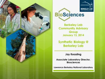 Berkeley Lab  Jay Keasling  Associate Laboratory Director,  Biosciences  Lawrence Berkeley National