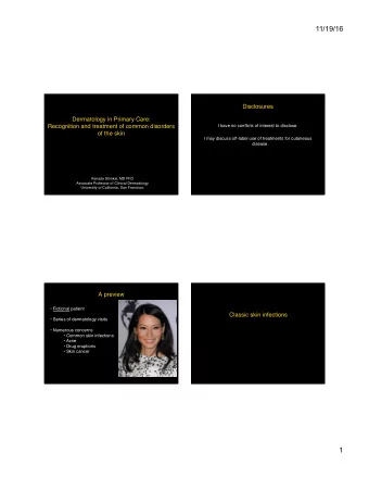 11/19/16 Disclosures  Dermatology in Primary Care:   Recognition and treatment of common