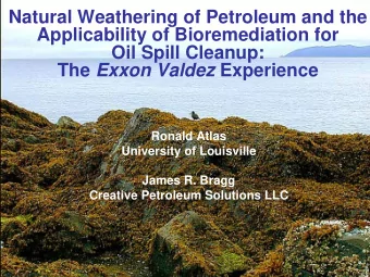 Natural Weathering of Petroleum and the  Applicability of Bioremediation for  Oil Spill Cleanup:
