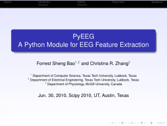 PyEEG  A Python Module for EEG Feature Extraction Forrest Sheng Bao 1 , 2 and Christina R. Zhang 3