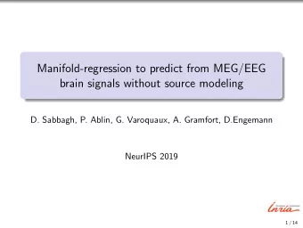 Manifold-regression to predict from MEG/EEG  brain signals without source modeling  D. Sabbagh, P.