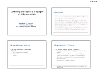 Confirming the diagnosis of epilepsy  Disclosures  at first presentation  I am President of the