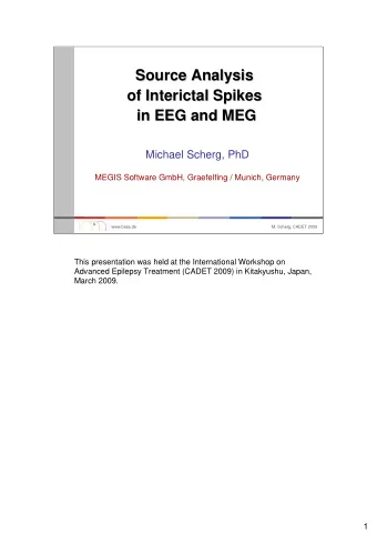 Source Analysis  Source Analysis  of Interictal Spikes  of Interictal Spikes  in EEG and MEG  in