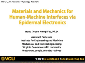 May 14, 2014 Wireless Physiology Webinars  Outline    Research Background and Device Design