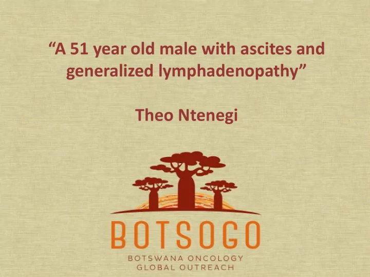 generalized lymphadenopathy theo ntenegi continuing