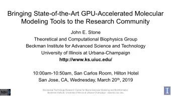 Bringing State-of-the-Art GPU-Accelerated Molecular  Modeling Tools to the Research Community  John