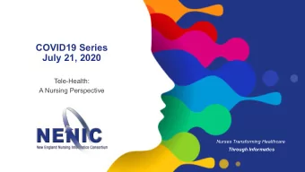 COVID19 Series  July 21, 2020  Tele-Health:  A Nursing Perspective  Nurses Transforming Healthcare