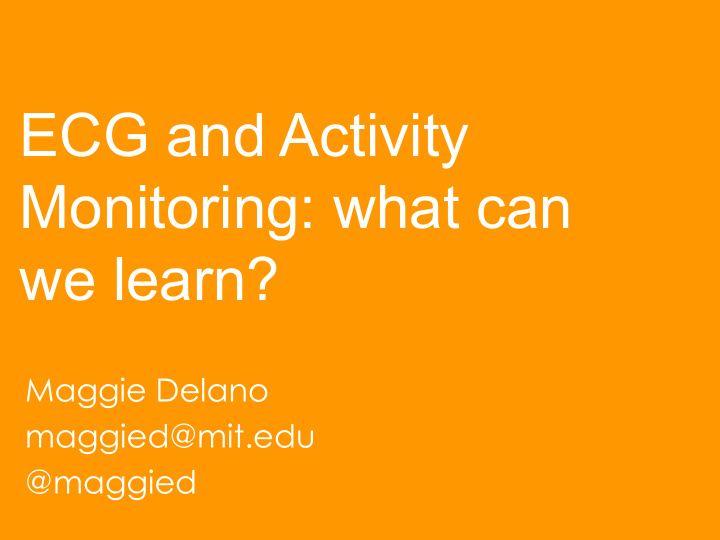 ecg and activity monitoring what can we learn