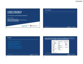 12/02/2020  DISCLOSURES  LATEST UPDATES IN  None  CLINICAL EPILEPSY  UCSF 53RD ANNUAL RECENT