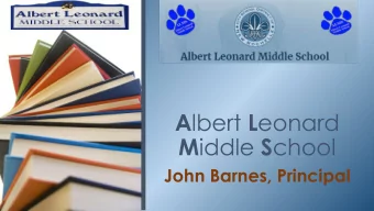 A lbert L eonard M iddle S chool  John Barnes, Principal  Agenda  Accelerated Pathways in Grades 6,