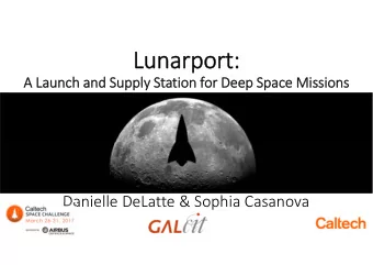 Lunarport: Lunarport: A Launch Launch and and Supply Supply St  Station ion fo for Deep Deep Space