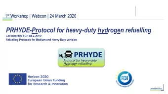 PRHYDE H 2  Protocol for heavy-duty  Hydrogen refuelling  www.PRHYDE.eu  www.PRHYDE.eu 1 st