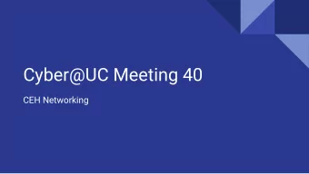 Cyber@UC Meeting 40  CEH Networking  If Youre New!   Join our Slack ucyber.slack.com  SIGN