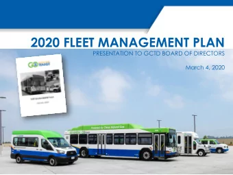 2020 FLEET MANAGEMENT PLAN  PRESENTATION TO GCTD BOARD OF DIRECTORS  March 4, 2020  Fleet
