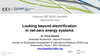 Looking beyond electrification  in net-zero energy systems  Dr. Chris Bataille  Associate