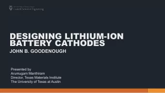DESIGNING LITHIUM-ION  BATTERY CATHODES  JOHN B. GOODENOUGH  Presented by  Arumugam Manthiram