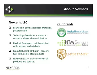 About Nexceris  Nexceris, LLC  Our Brands    Founded in 1994 as NexTech Materials,  privately