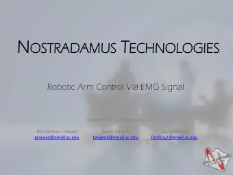 NOLOGIES  TRADA  ADAMUS  CHNOLOGIES  Robotic Arm Control Via EMG Signal U NIVERSITY OF S OUTH C