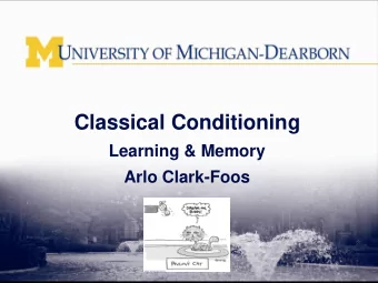 Classical Conditioning  Learning &amp; Memory  Arlo Clark-Foos  What is classical conditioning?