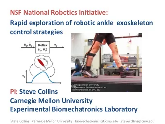 NSF National Robotics Initiative:  Rapid exploration of robotic ankle  exoskeleton  control