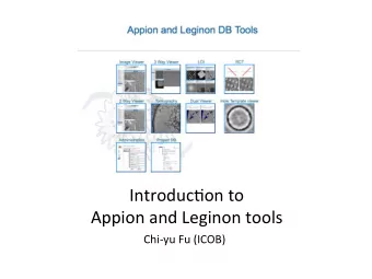 Introduc)on to Appion and Leginon tools Chi-yu Fu (ICOB)  NRAMM/AMI at New York Structural Biology