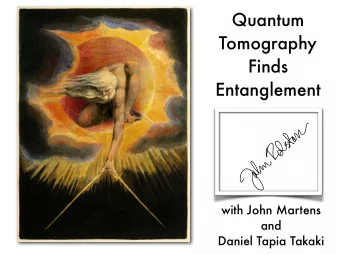 Quantum  Tomography  Finds  Entanglement  with John Martens  and  Daniel Tapia Takaki  Executive