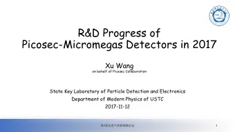 R&amp;D Progress of  Picosec-Micromegas Detectors in 2017  Xu Wang  on behalf of Picosec