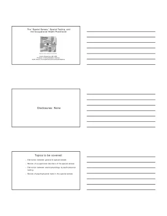 Disclosures:  None  Topics to be covered:  Distinction between general &amp; special senses