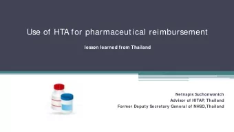 Use of HTA for pharmaceutical reimbursement  lesson learned from Thailand  Netnapis Suchonwanich