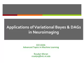 Applications  of  Variational  Bayes  &amp;  DAGs   in  Neuroimaging   ECE