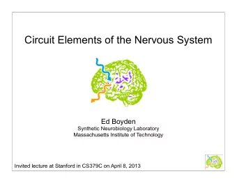 Circuit Elements of the Nervous System  Ed Boyden  Synthetic Neurobiology Laboratory  Massachusetts