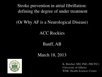 Stroke prevention in atrial fibrillation:  defining the degree of under treatment  (Or Why AF is a