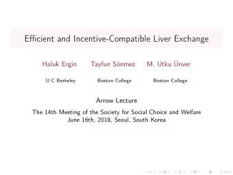 Efficient and Incentive-Compatible Liver Exchange  Haluk Ergin  Tayfun Snmez  M. Utku nver  U C