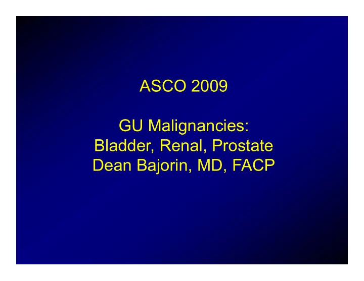 asco 2009 asco 2009 gu malignancies gu malignancies