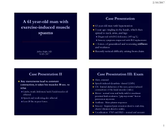 A 61 year-old man with  61 year-old man with hypertension  exercise-induced muscle  1 year