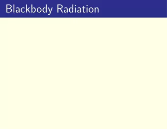 Blackbody Radiation  Blackbody Radiation  A blackbody is a surface that  completely absorbs all