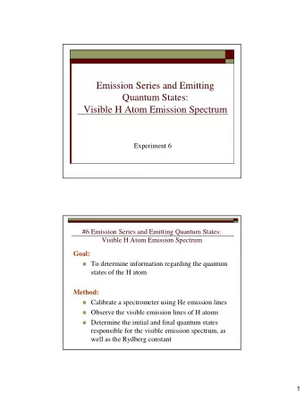 Emission Series and Emitting  Quantum States:  Visible H Atom Emission Spectrum  Experiment 6  #6
