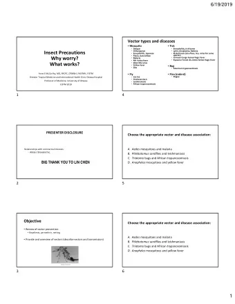Insect Precautions  Chikungunya  Lyme, Anaplasma, Babesia  Encephalitis, Japanese
