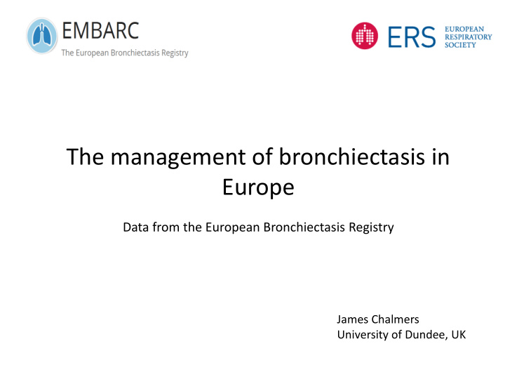 the management of bronchiectasis in europe