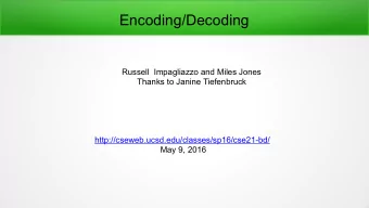 Encoding/Decoding  Russell Impagliazzo and Miles Jones  Thanks to Janine Tiefenbruck
