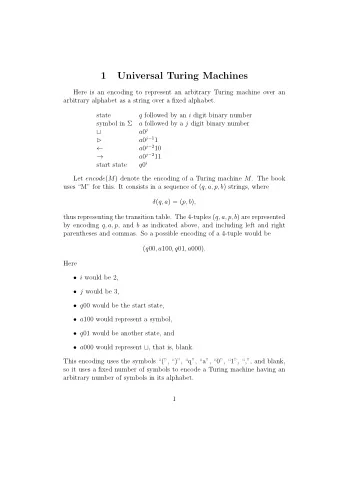1  Universal Turing Machines  Here is an encoding to represent an arbitrary Turing machine over an