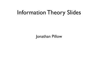 Information Theory Slides  Jonathan Pillow  Barlows  Efficient Coding  Hypothesis  Barlow